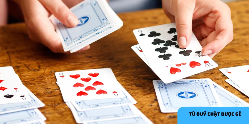 Tứ quý trong tiến lên là bộ bài mạnh