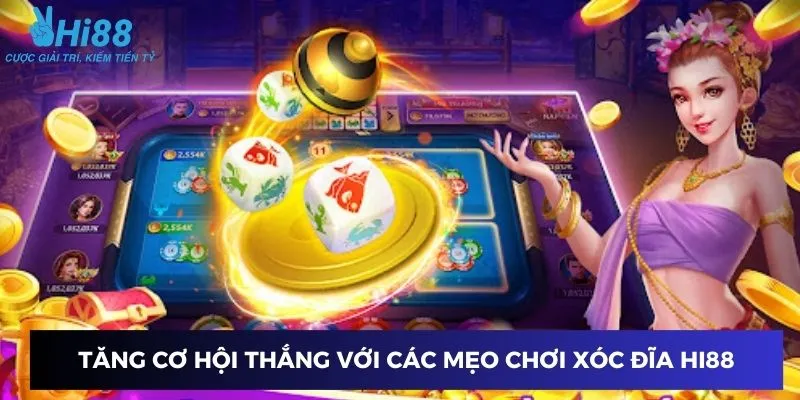 Nâng cao tỷ lệ thắng với các tuyệt chiêu chơi xóc đĩa