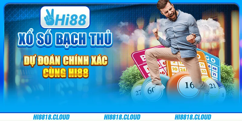 Xổ Số Bạch Thủ – Dự Đoán Chính Xác Cùng Hi88